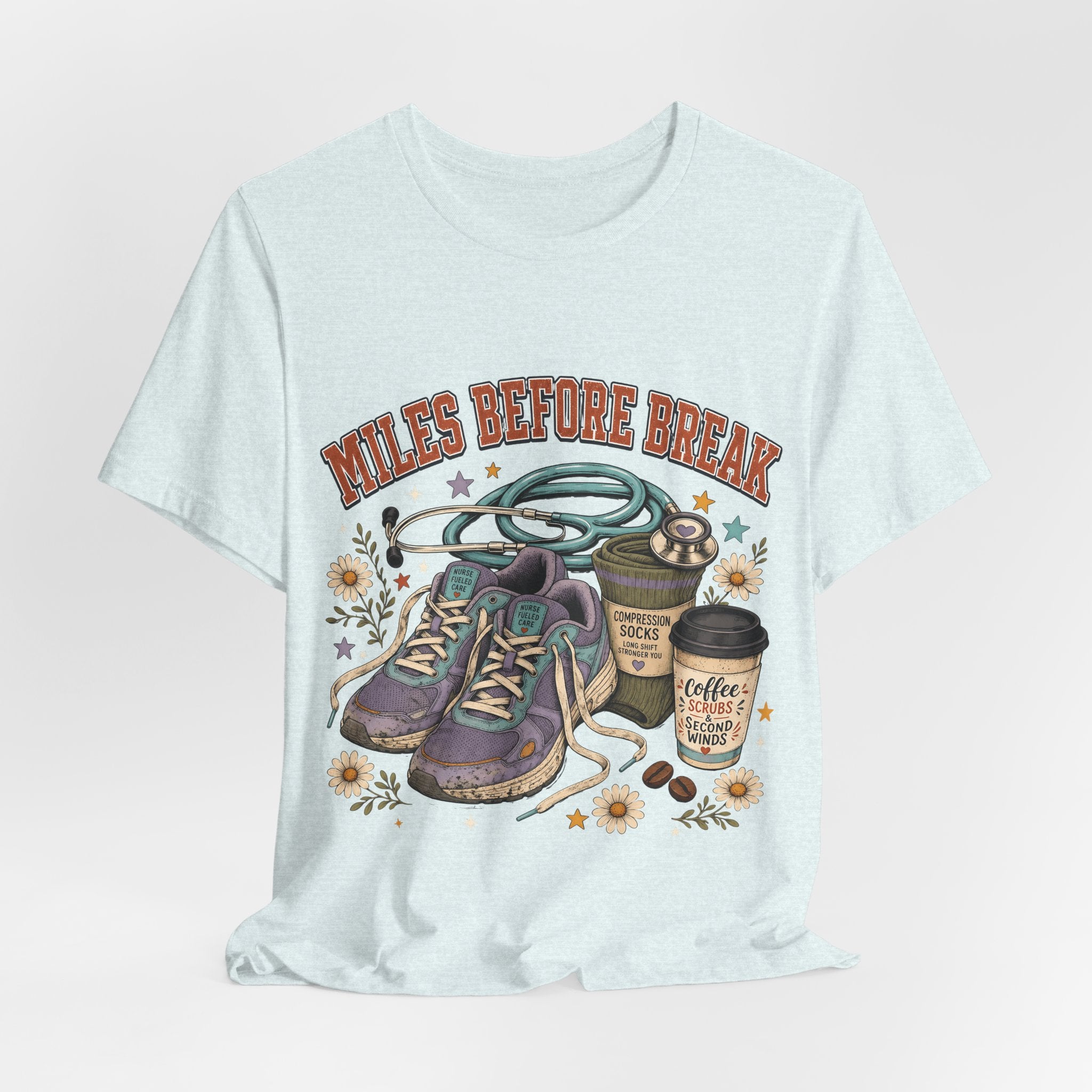 "Miles Before Break" Nurse T-Shirt — Funny Nurse Graphic Tee