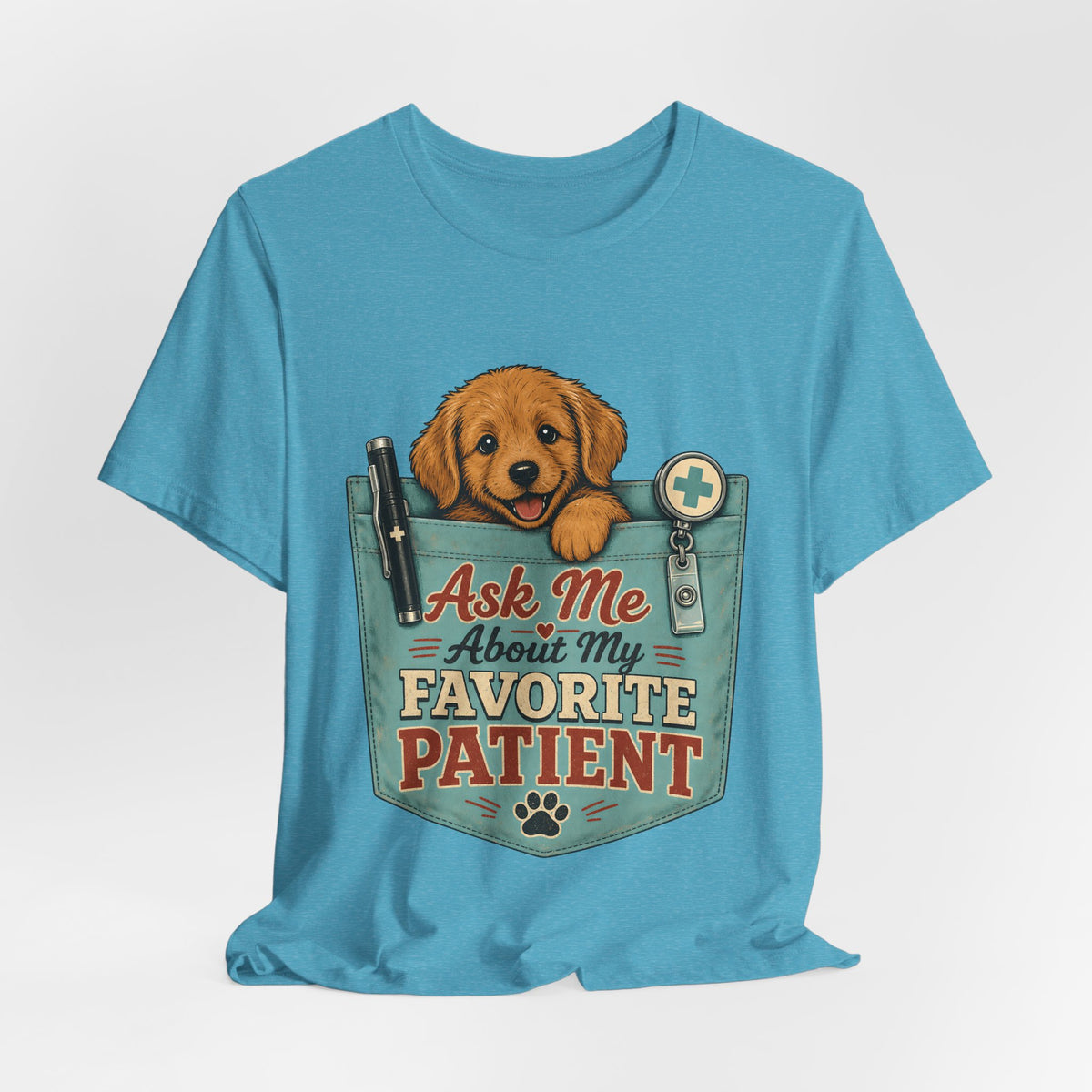 "Ask Me About My Favorite Patient" Nurse T-Shirt — Dog Mom Nurse Graphic Tee