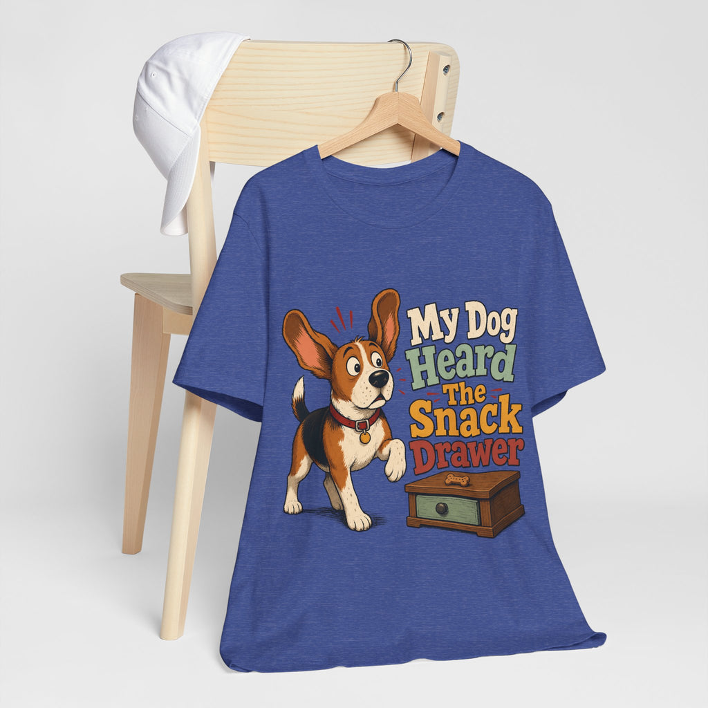 "My Dog Heard The Snack Drawer" Dog Lover T-Shirt — Funny Dog Graphic Tee