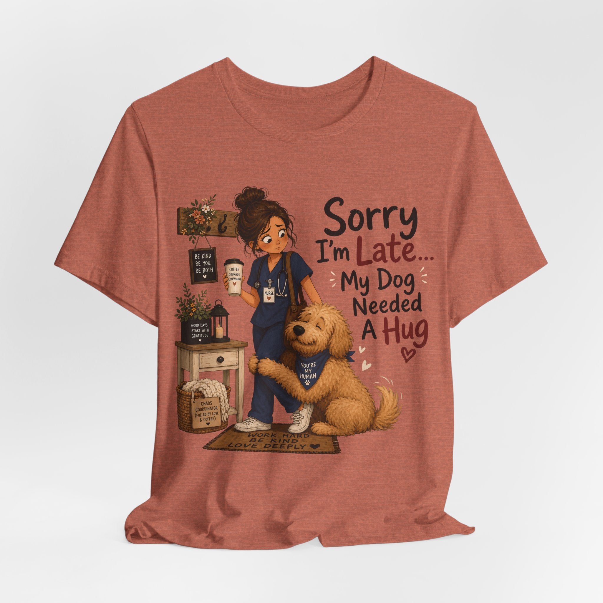 Sorry I'm Late My Dog Needed A Hug T-Shirt — Cute Dog Lover Tee