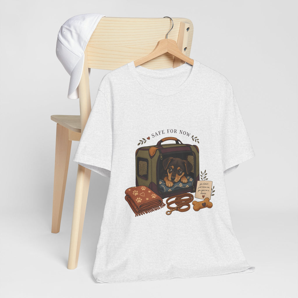 "Safe For Now" T-Shirt — Heartfelt Foster Puppy Graphic Tee
