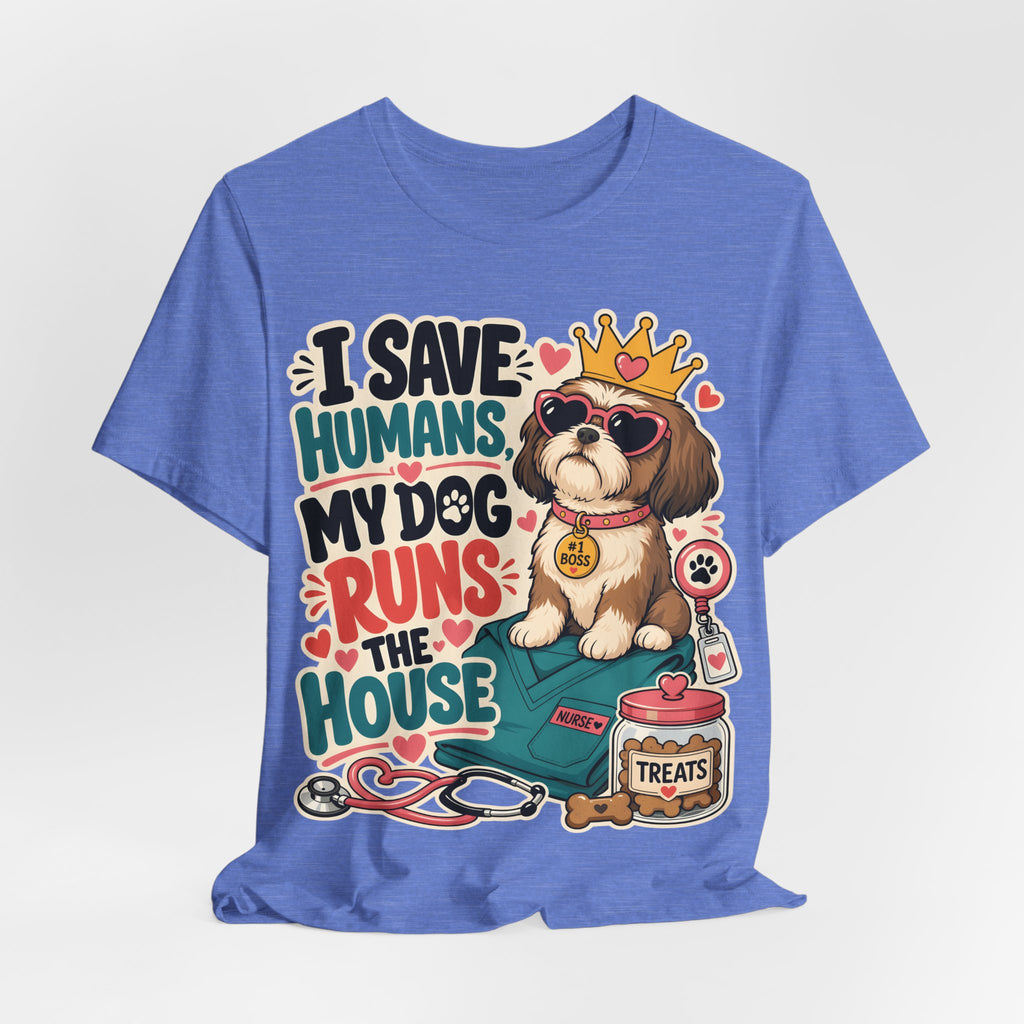 I Save Humans My Dog Runs The House T-Shirt — Funny Dog Lover Tee
