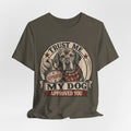 Trust Me My Dog Approved You T-Shirt