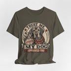 Trust Me My Dog Approved You T-Shirt
