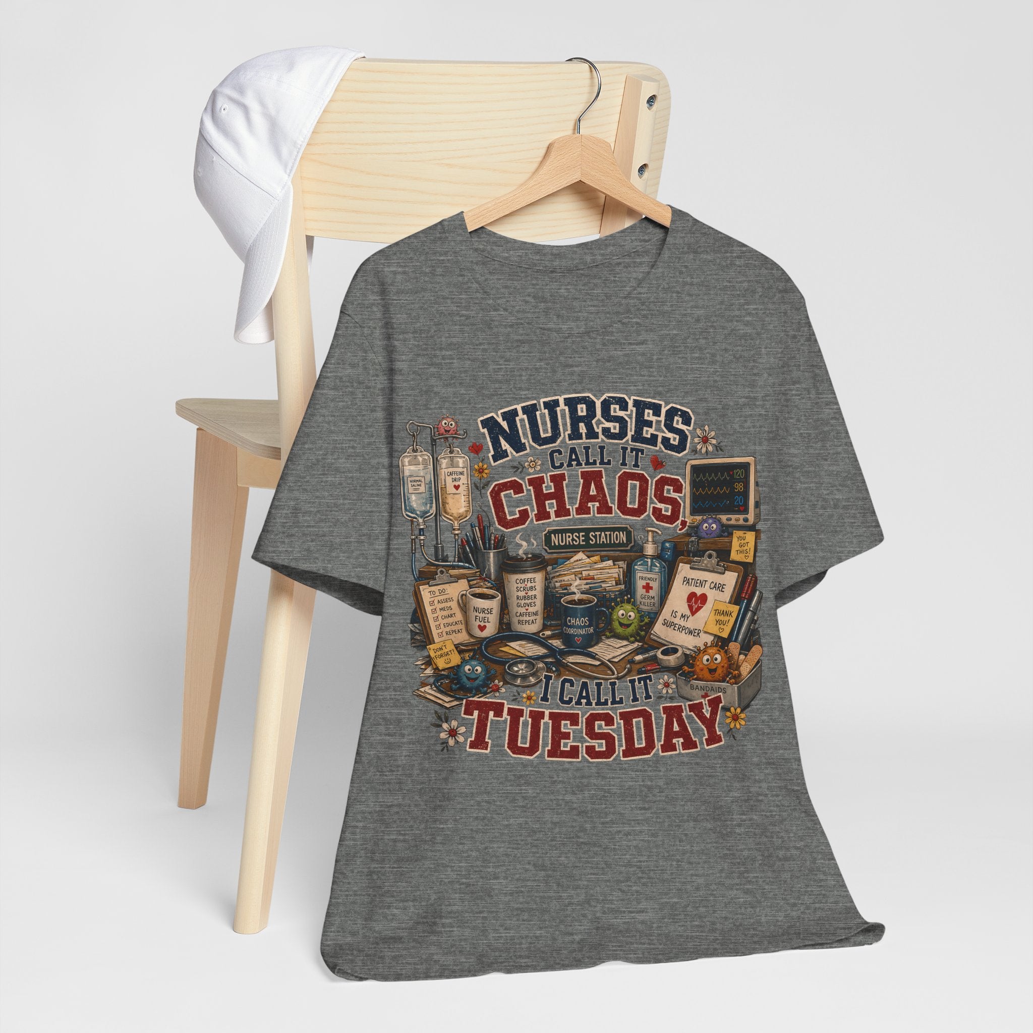 Nurses Call It Chaos I Call It Tuesday T-Shirt