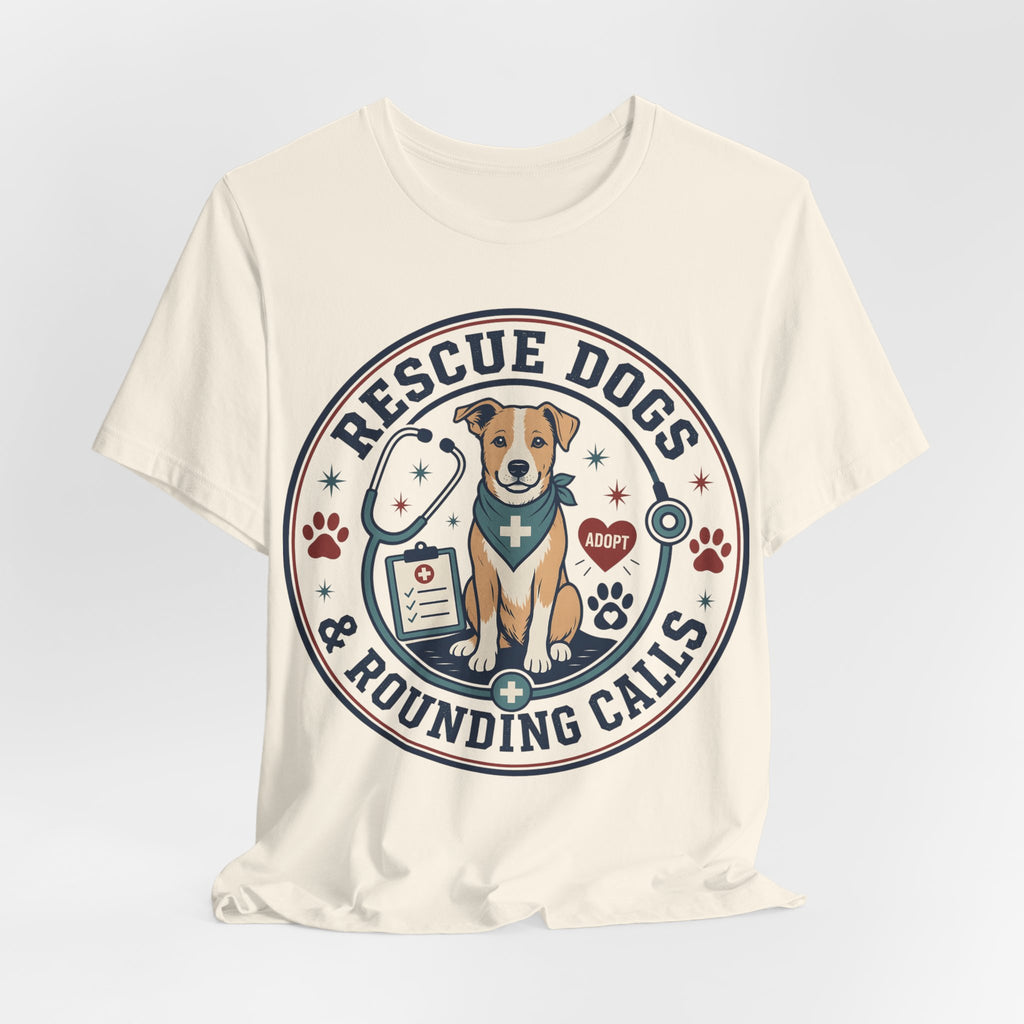 Rescue Dogs & Rounding Calls Tee — Veterinary Vet Tech Animal Rescue Shirt