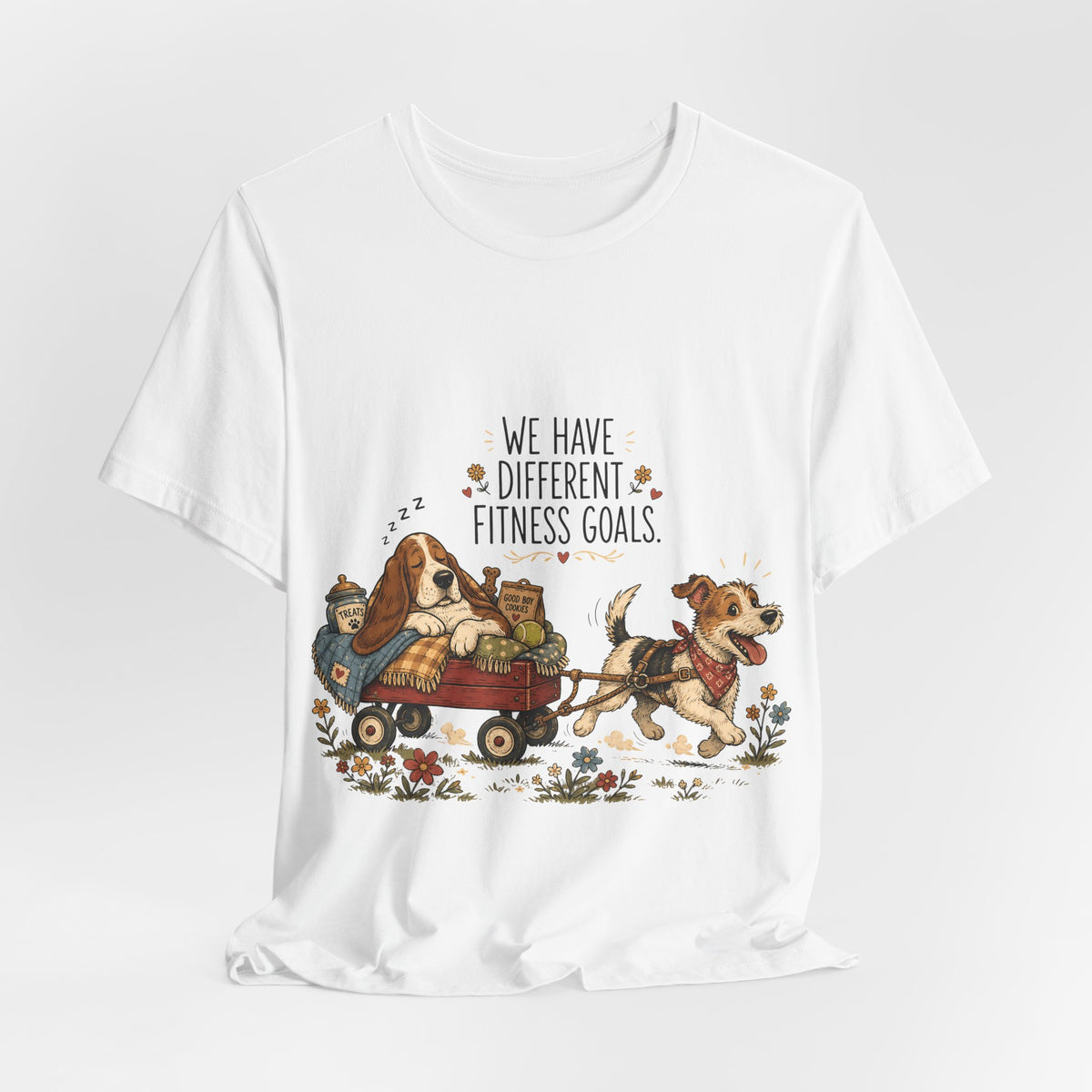 "We Have Different Fitness Goals" — Funny Dog Lover T-Shirt