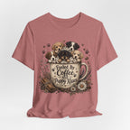 Fueled by Coffee and Puppy Kisses T-Shirt