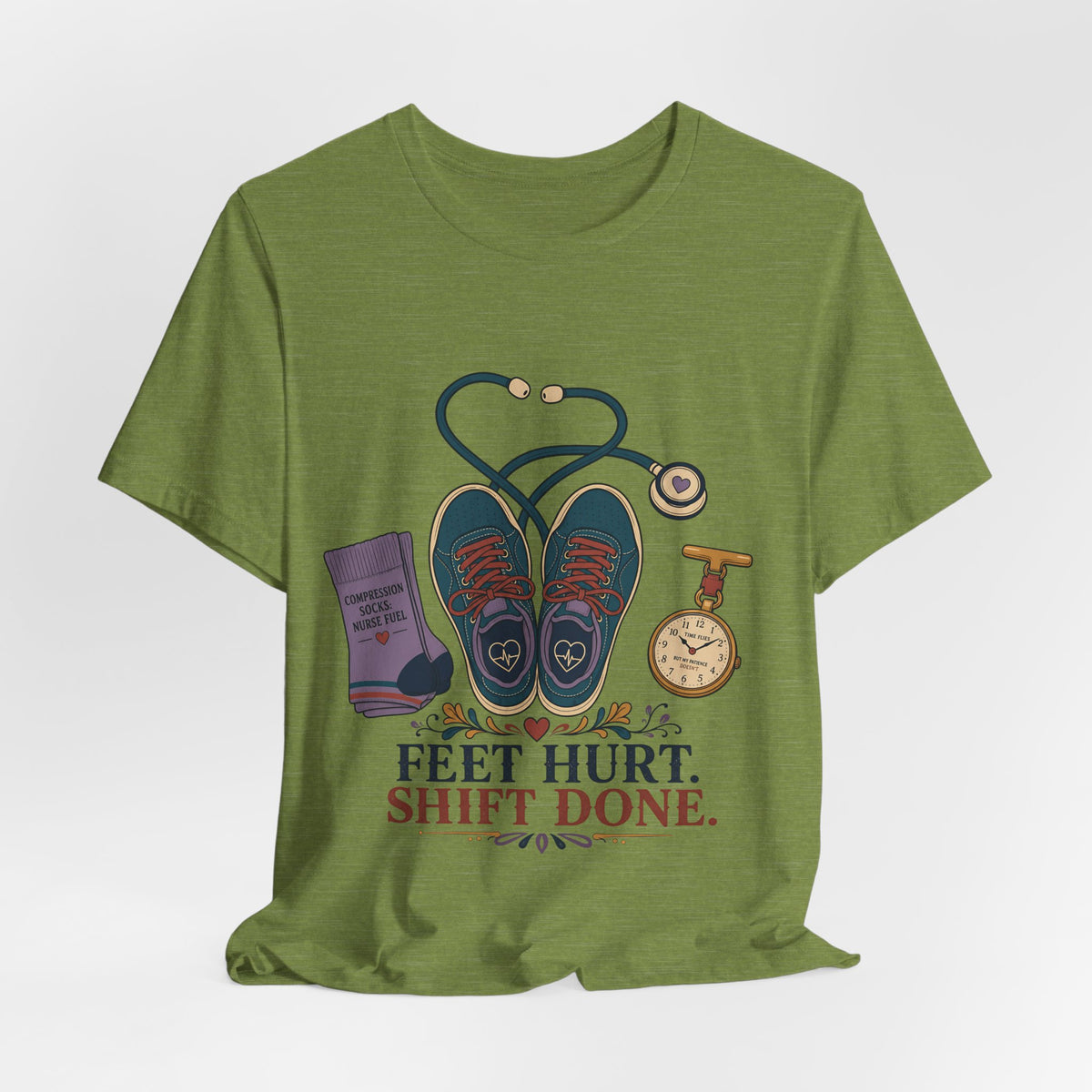 "Feet Hurt. Shift Done." T-Shirt — Stylish Nurse After-Shift Graphic Tee