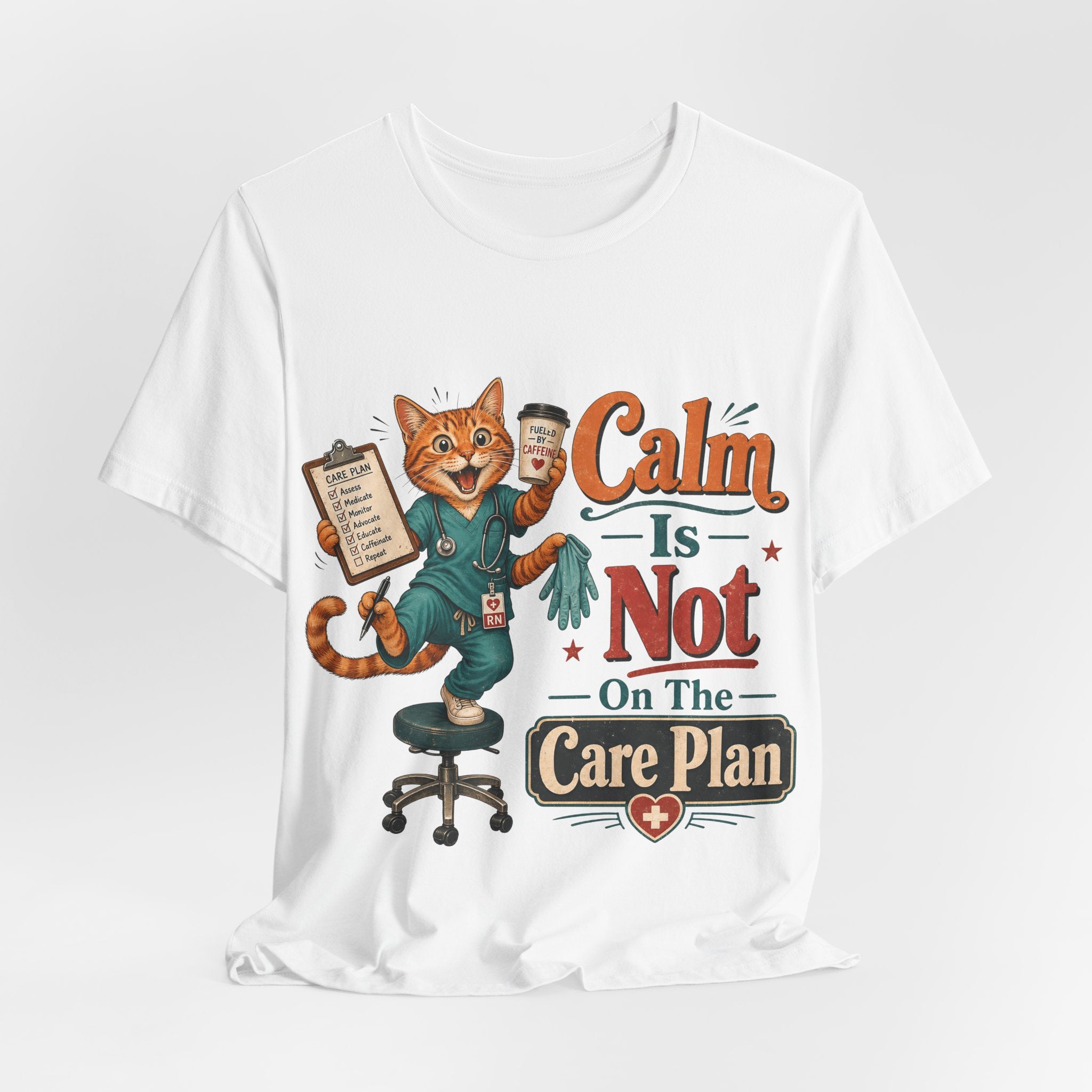 "Calm Is Not On The Care Plan" Nurse T-Shirt — Funny Nurse Graphic Tee
