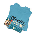 Off Duty Still On Paw Patrol T-Shirt — Cute Dog Rescue Squad Tee