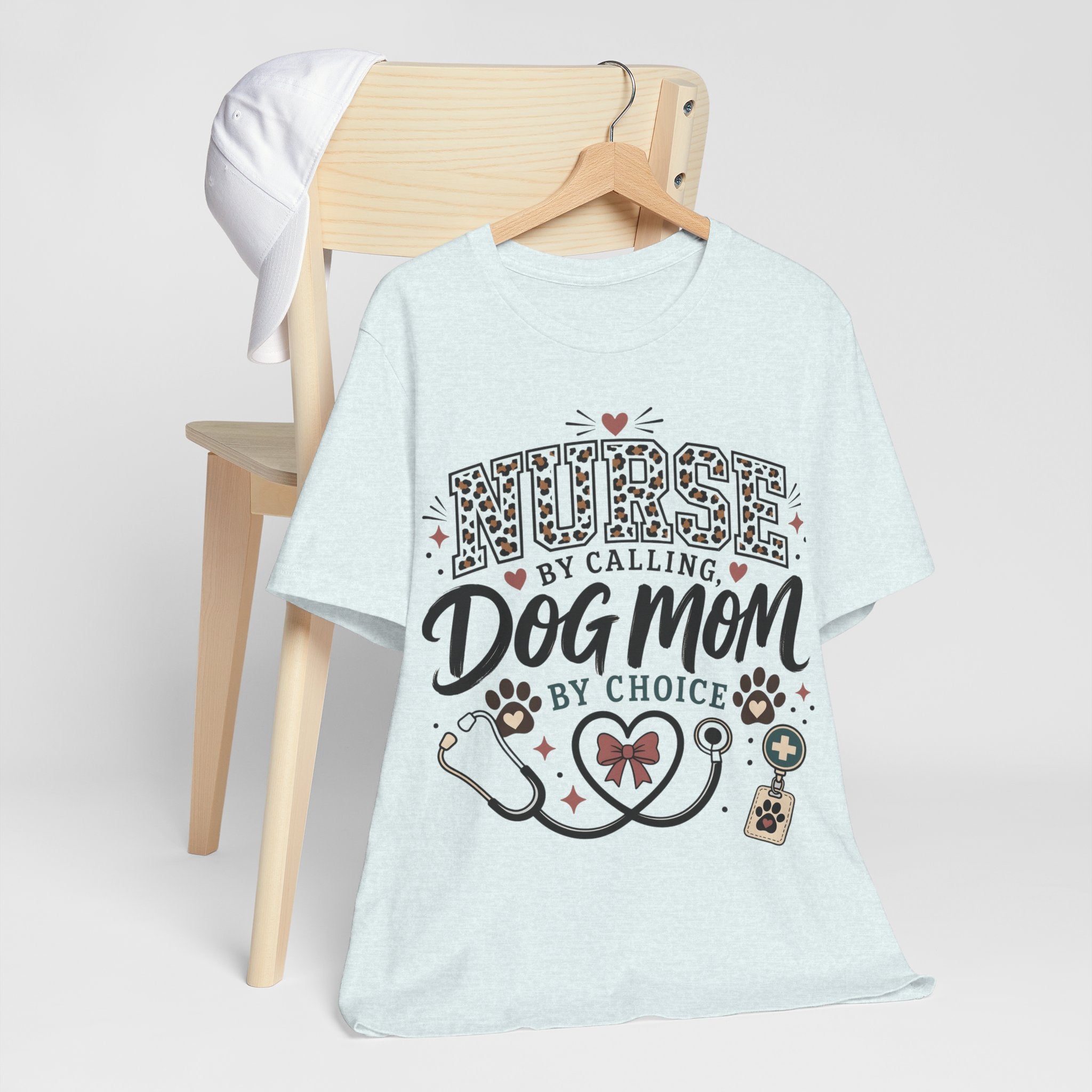 Nurse by Calling Dog Mom by Choice T-Shirt — Veterinary Nurse & Dog Lover Tee