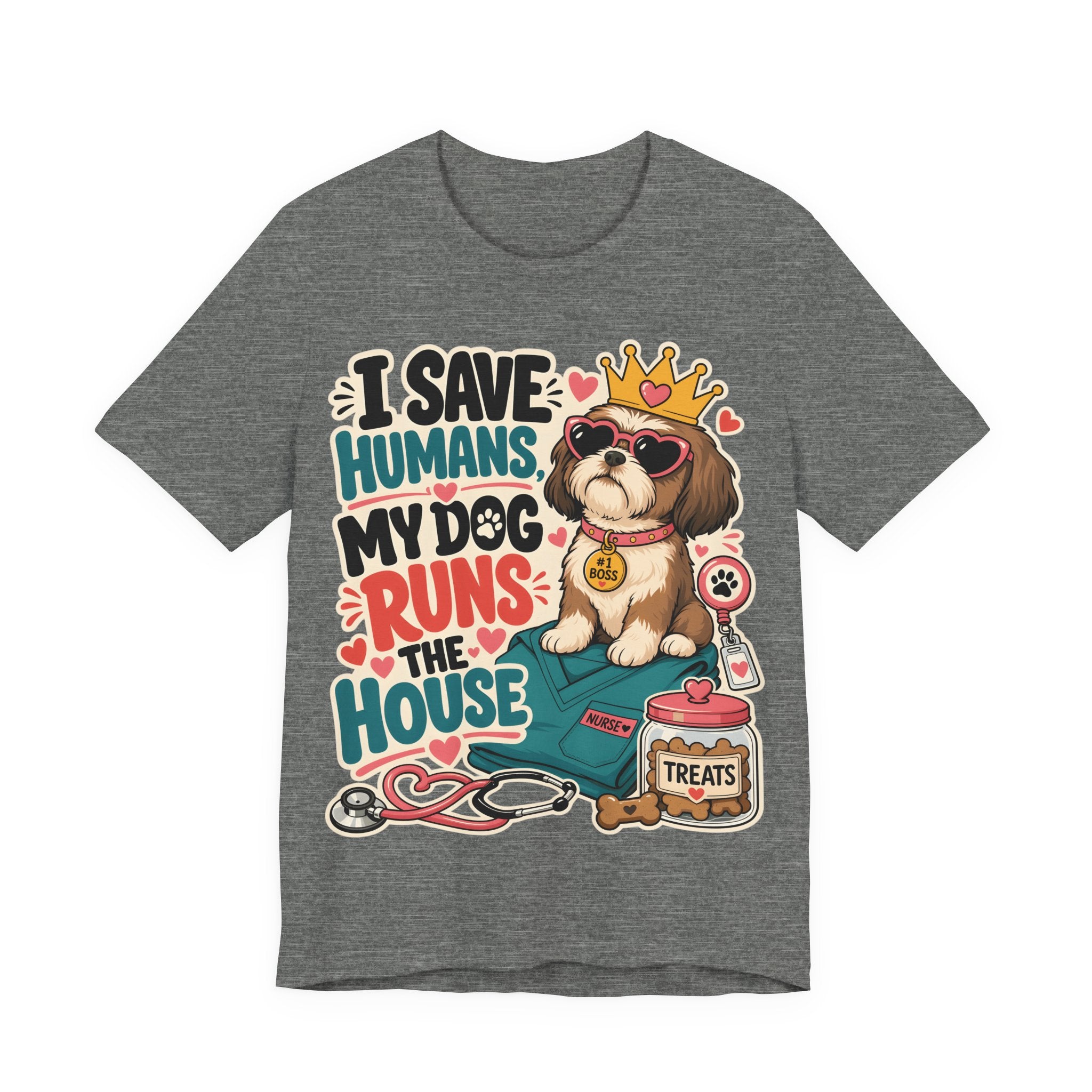 I Save Humans My Dog Runs The House T-Shirt — Funny Dog Lover Tee