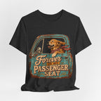 "Forever In My Passenger Seat" Dog Lover T-Shirt — Road Trip Graphic Tee