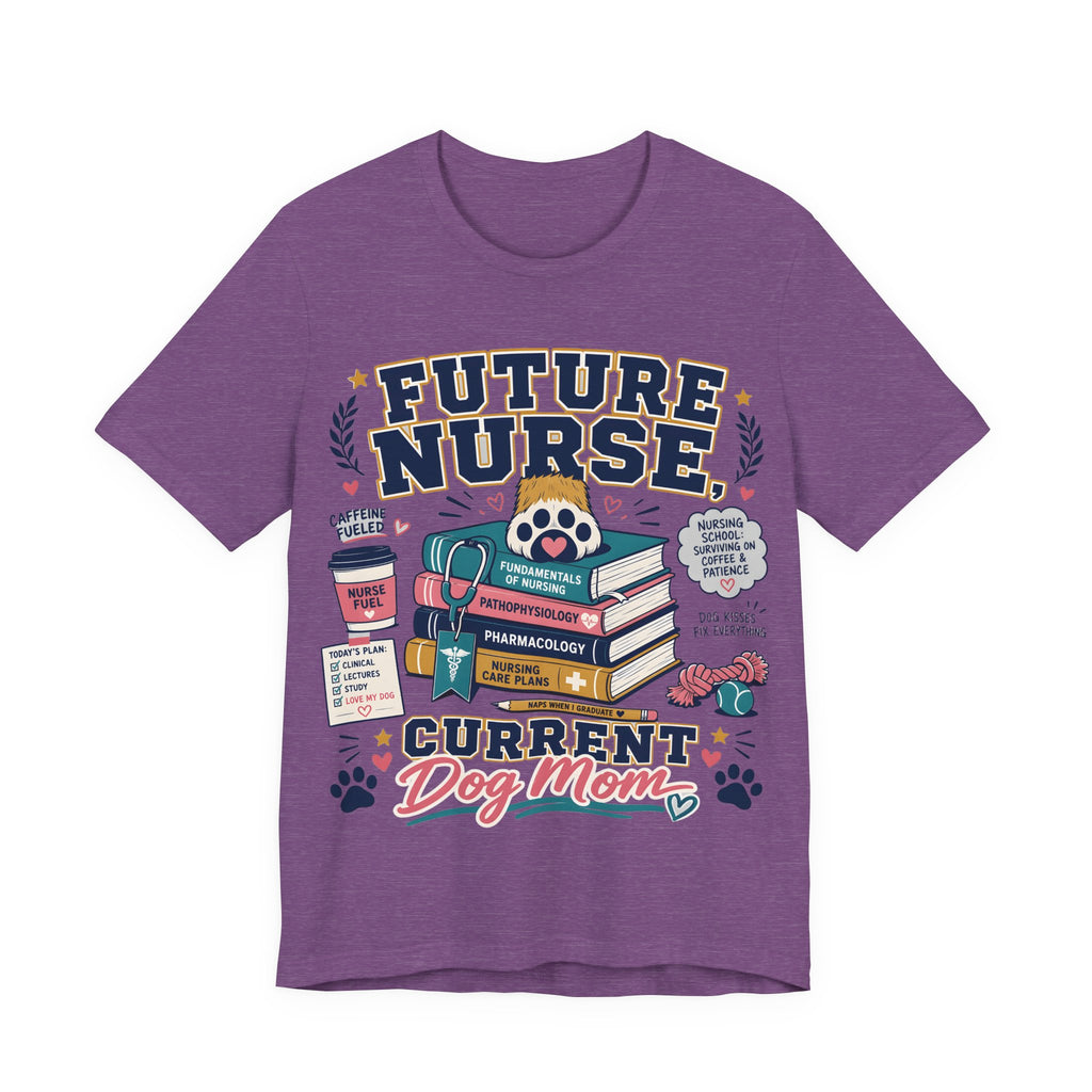 Future Nurse, Current Dog Mom T-Shirt