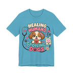 Healing Humans, Spoiling Dogs T‑Shirt — Cute Veterinary Nurse Dog Mom Tee