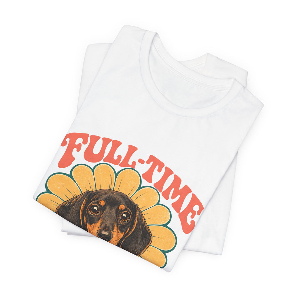 "Full-Time Little Shadow" — Cute Dachshund Dog Mom T-Shirt