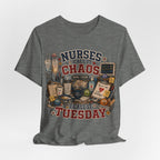 Nurses Call It Chaos I Call It Tuesday T-Shirt