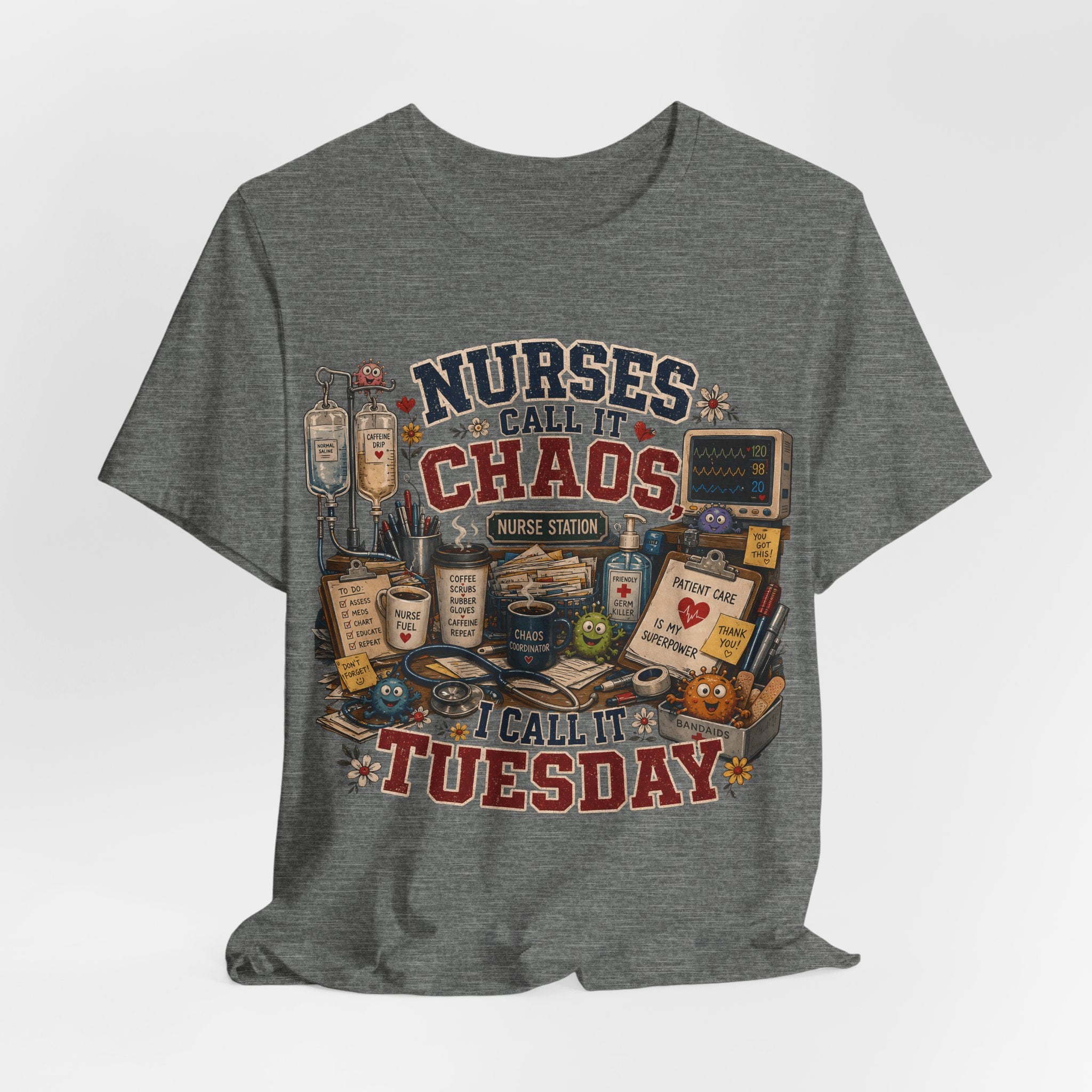 Nurses Call It Chaos I Call It Tuesday T-Shirt