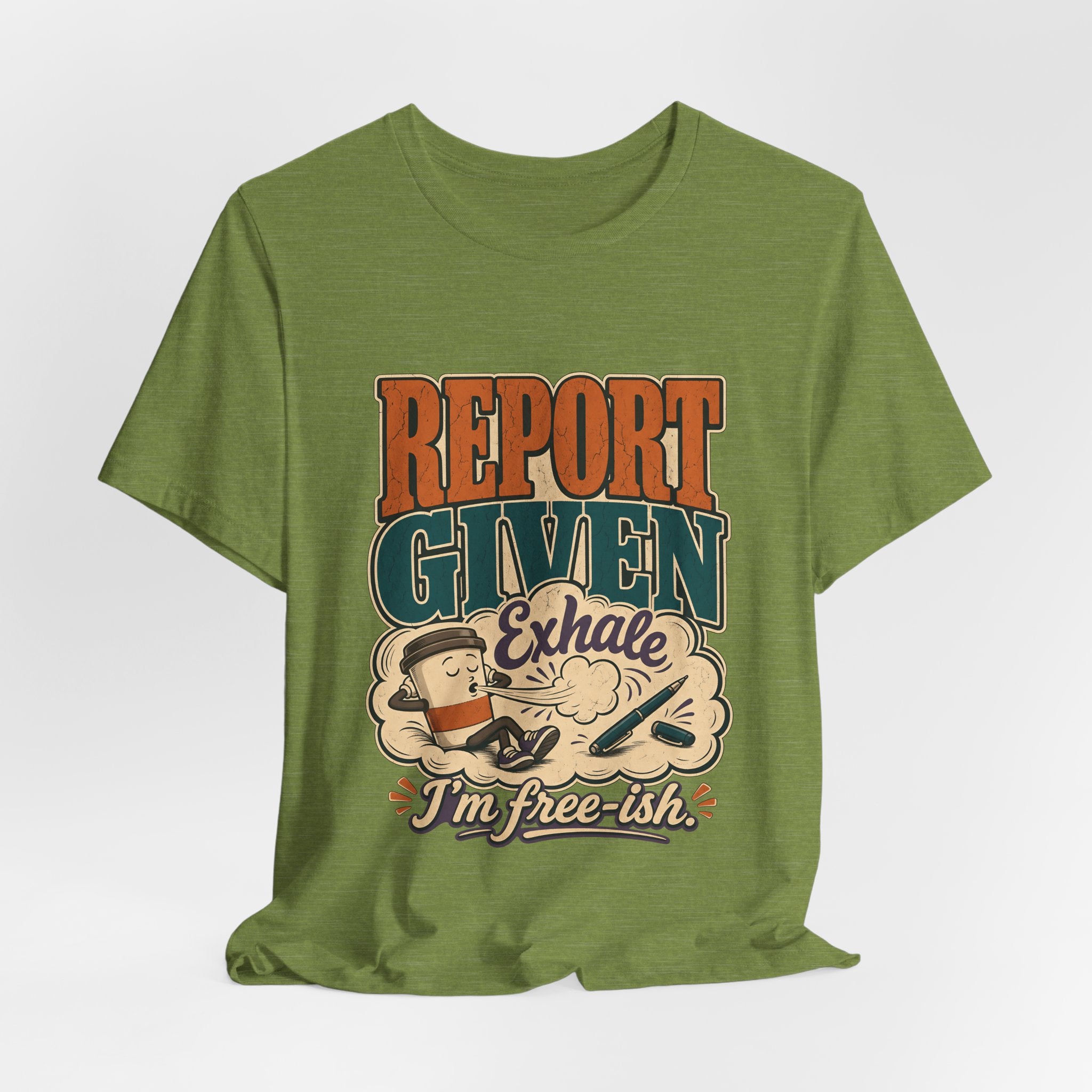 "Report Given, I'm Free-ish" — Funny End of Shift Nurse T-Shirt