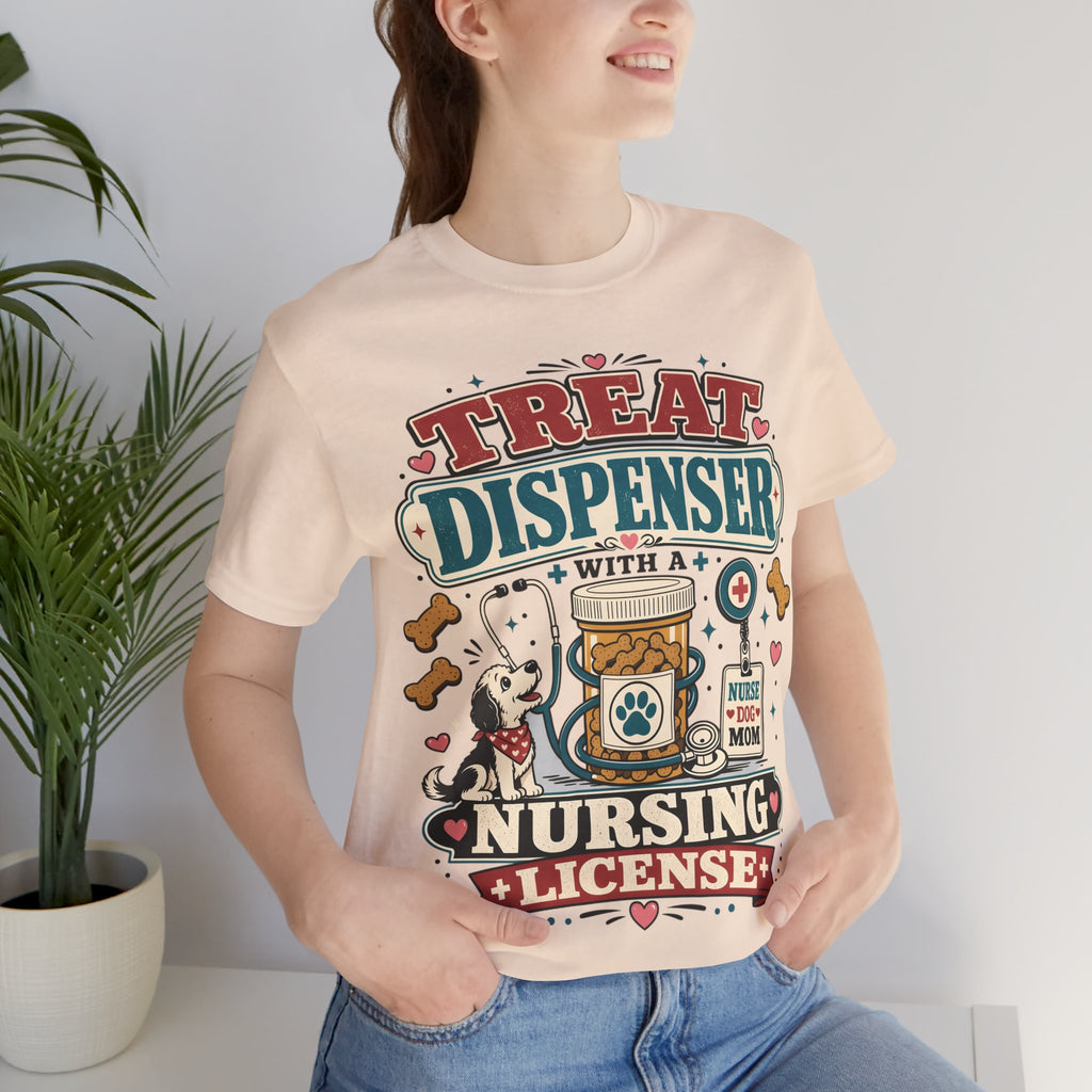 Treat Dispenser Nursing License Tee — Nurse Dog Mom T-Shirt