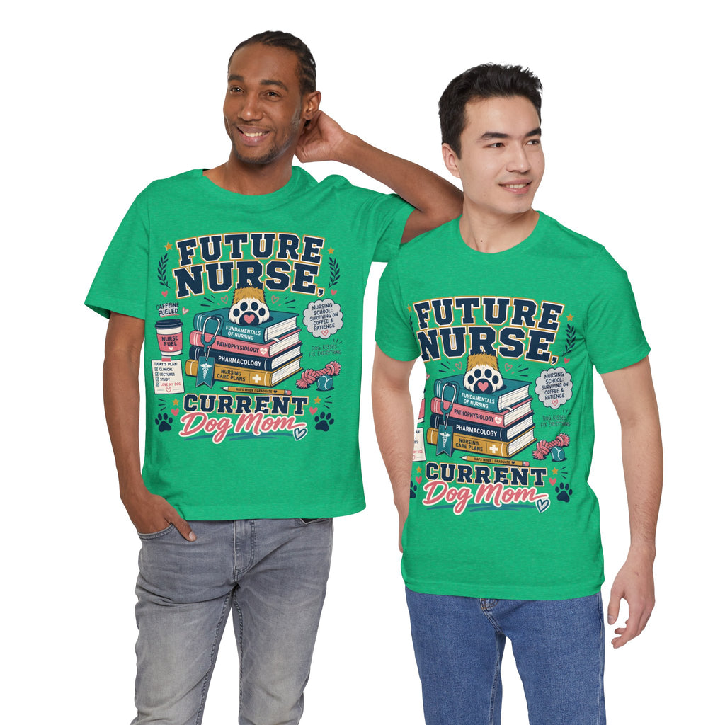 Future Nurse, Current Dog Mom T-Shirt