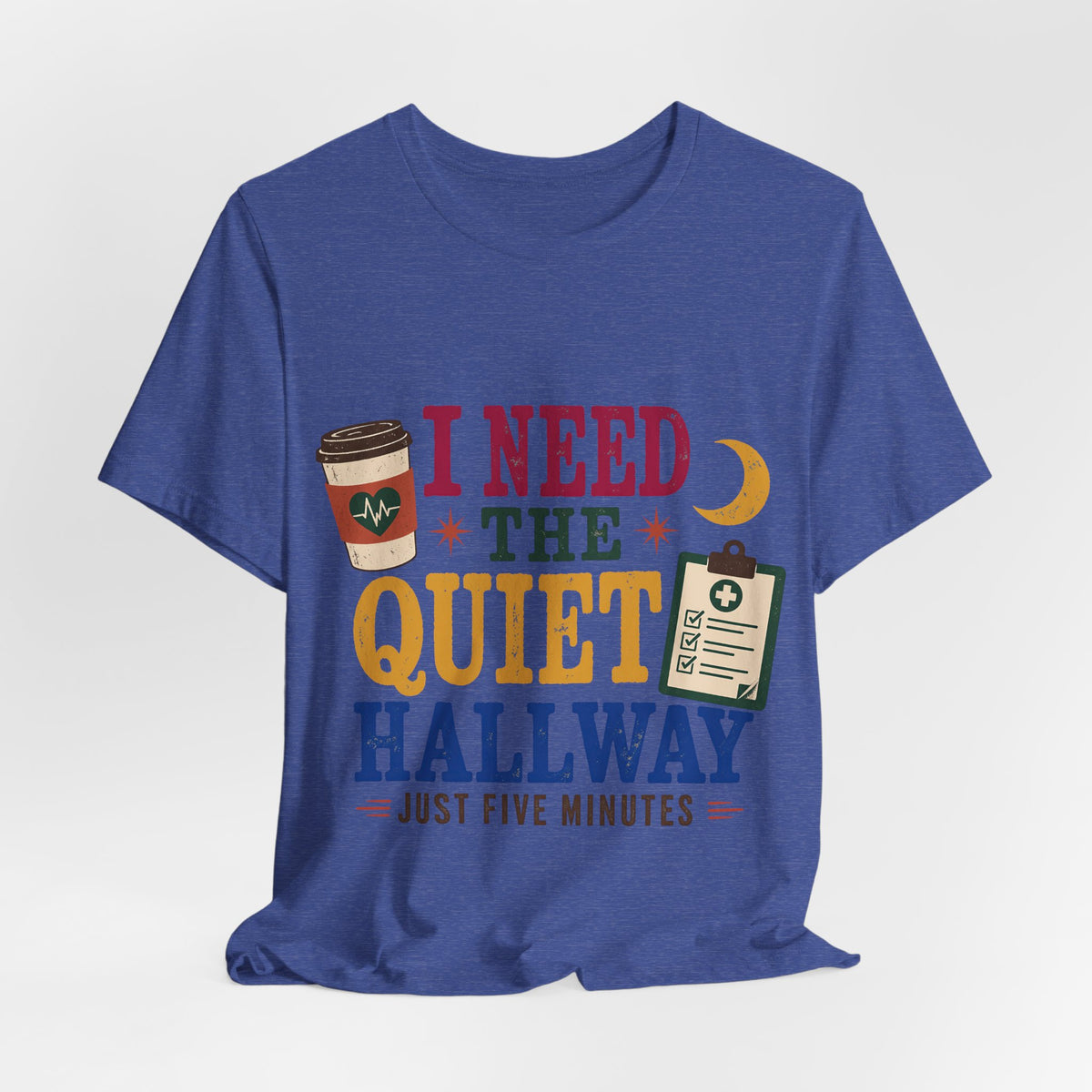 "Just Five Minutes" T-Shirt — Retro Quiet Hallway Nurse Graphic Tee