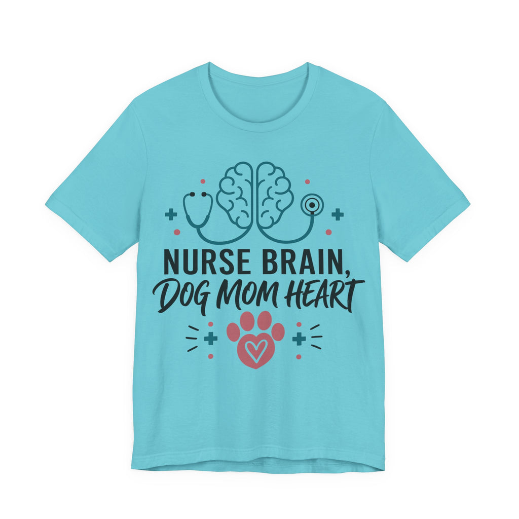 Nurse Brain Dog Mom Heart T‑Shirt - Cute Nurse & Dog Mom Graphic Tee