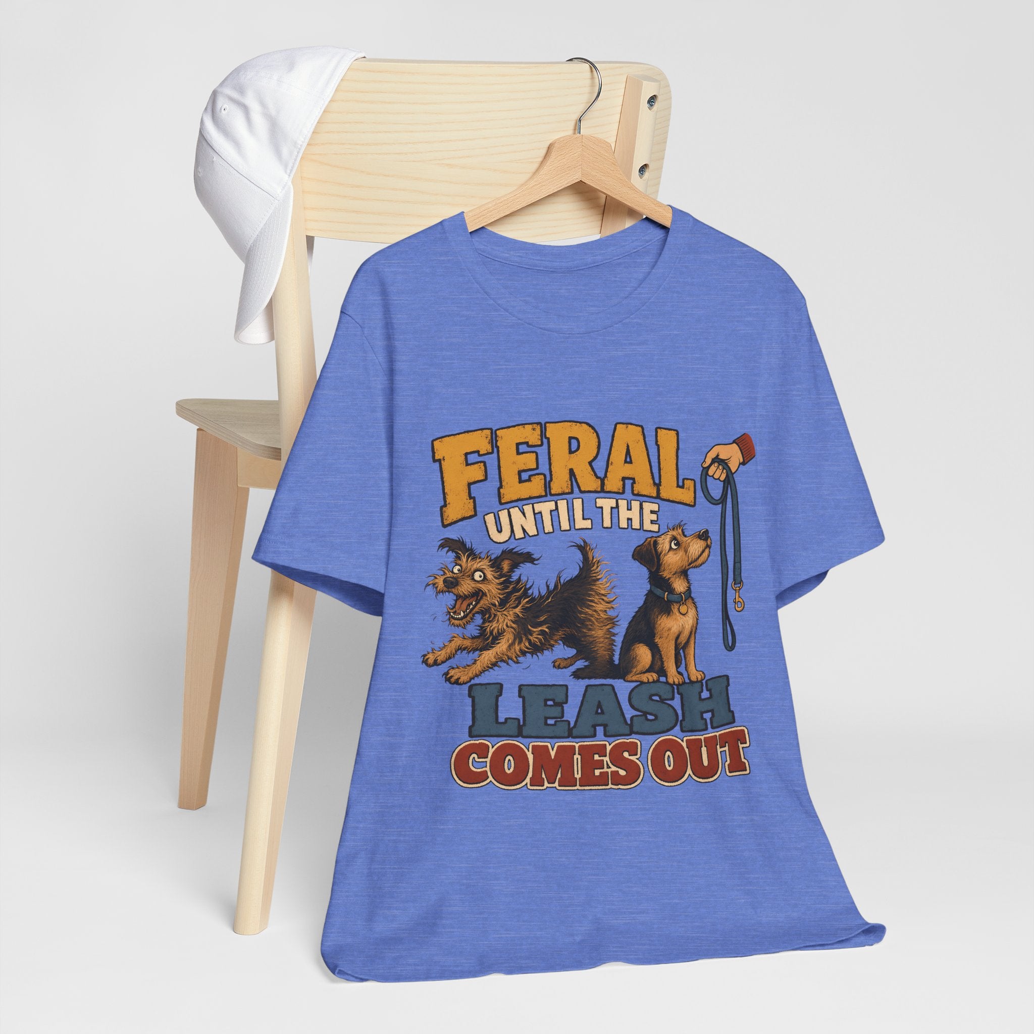 "Feral Until The Leash Comes Out" Dog Lover T-Shirt — Funny Dog Graphic Tee