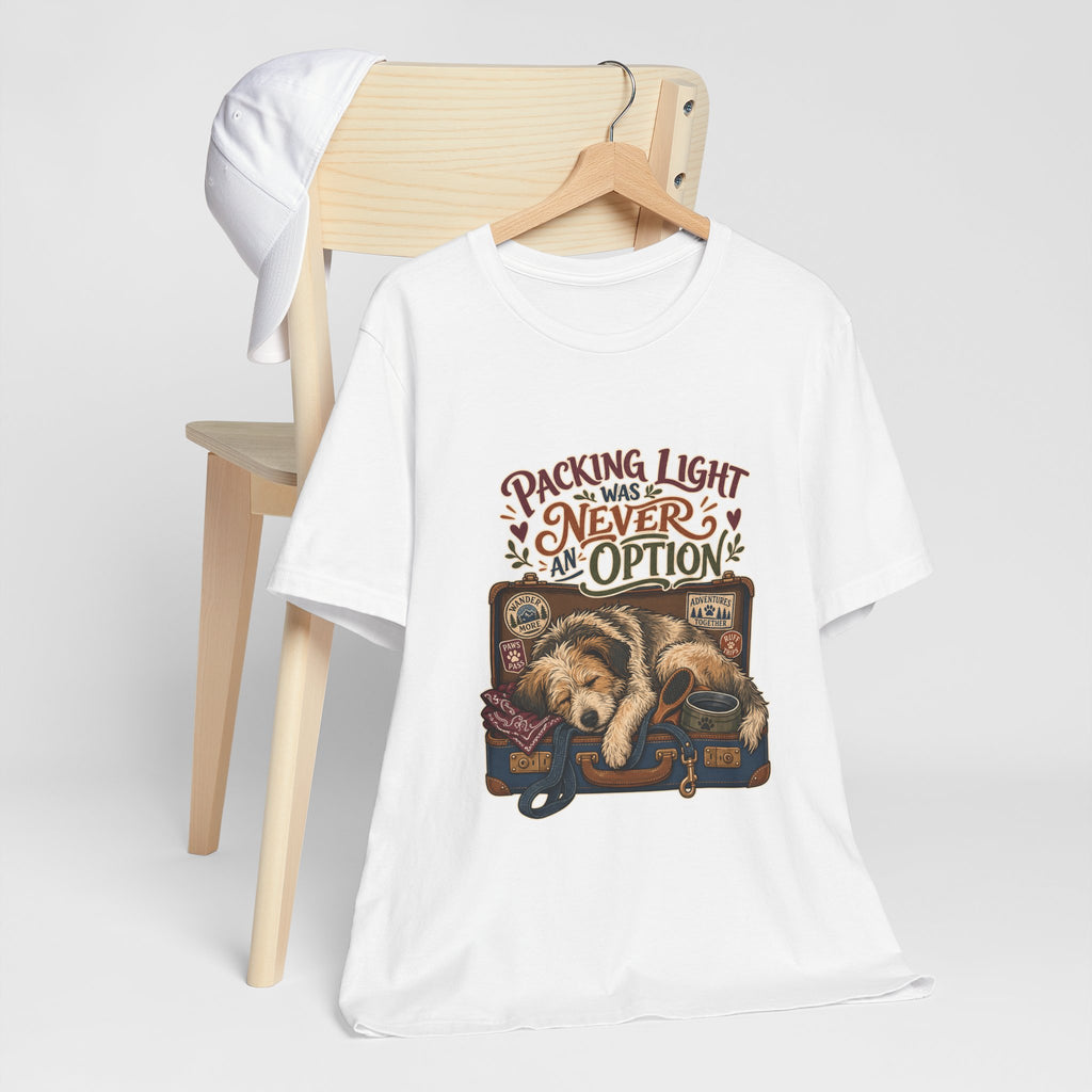 "Packing Light Was Never An Option" T-Shirt — Whimsical Travel Dog Graphic Tee