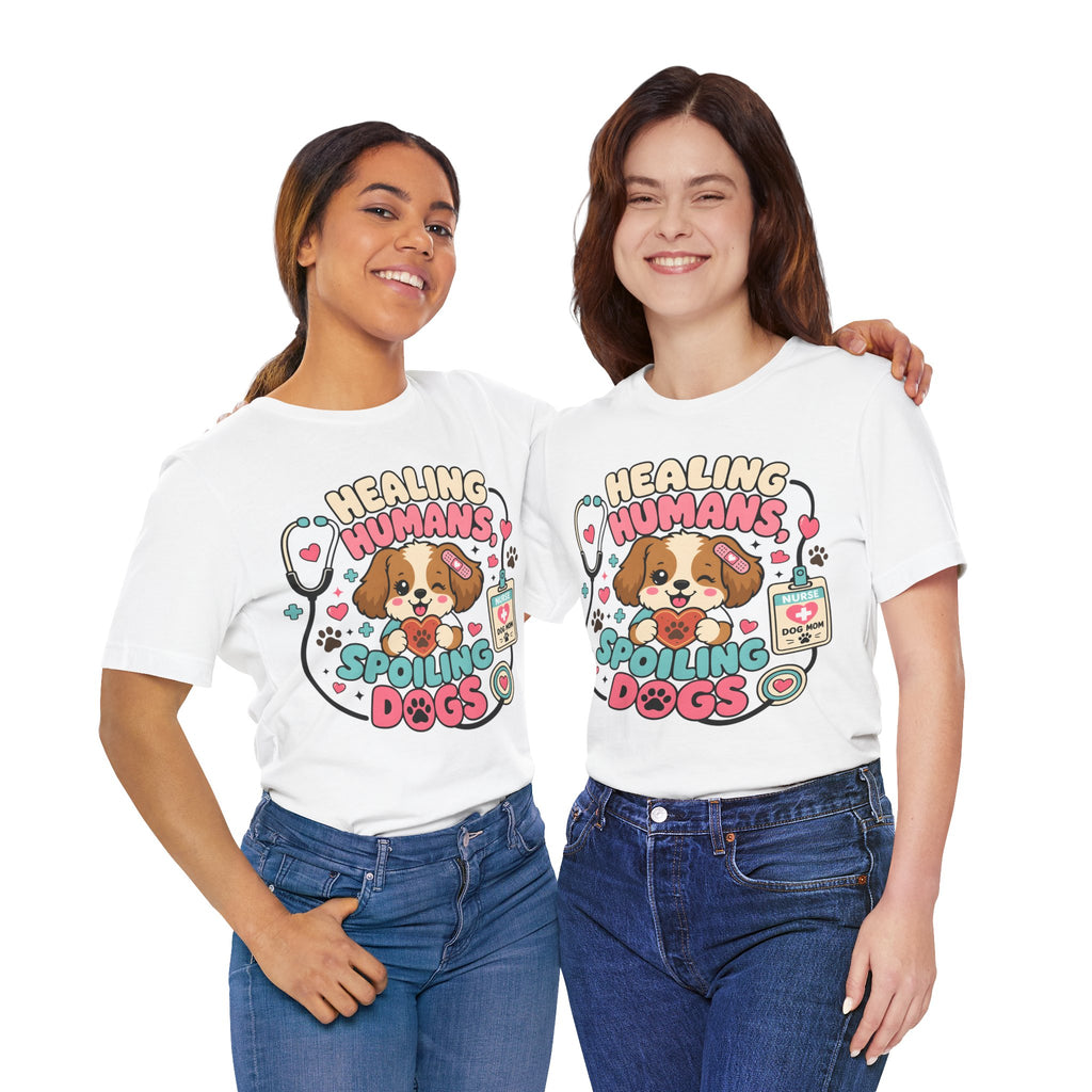 Healing Humans, Spoiling Dogs T‑Shirt — Cute Veterinary Nurse Dog Mom Tee