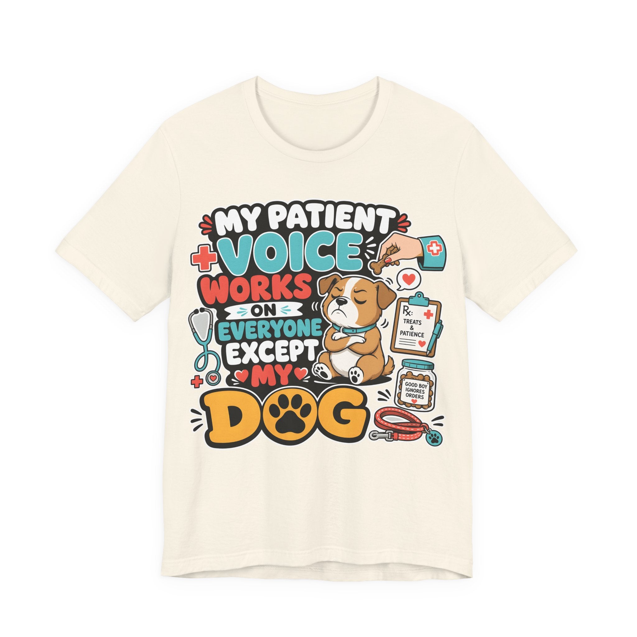 Dog Lover T‑Shirt — “My Patient Voice Works on Everyone Except My Dog” Cute Veterinary Pet Tee