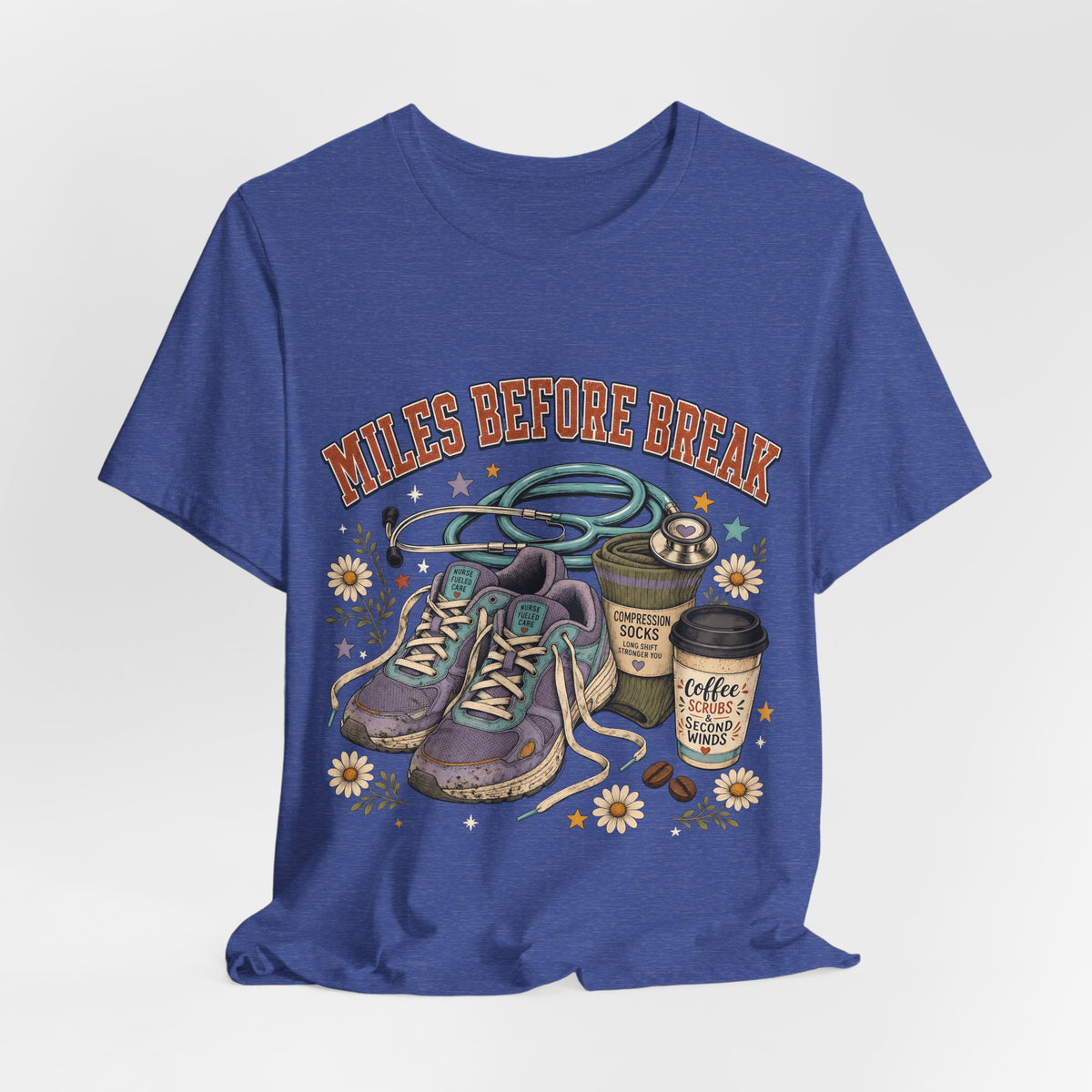"Miles Before Break" Nurse T-Shirt — Funny Nurse Graphic Tee