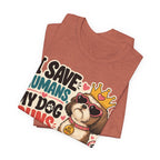 I Save Humans My Dog Runs The House T-Shirt — Funny Dog Lover Tee