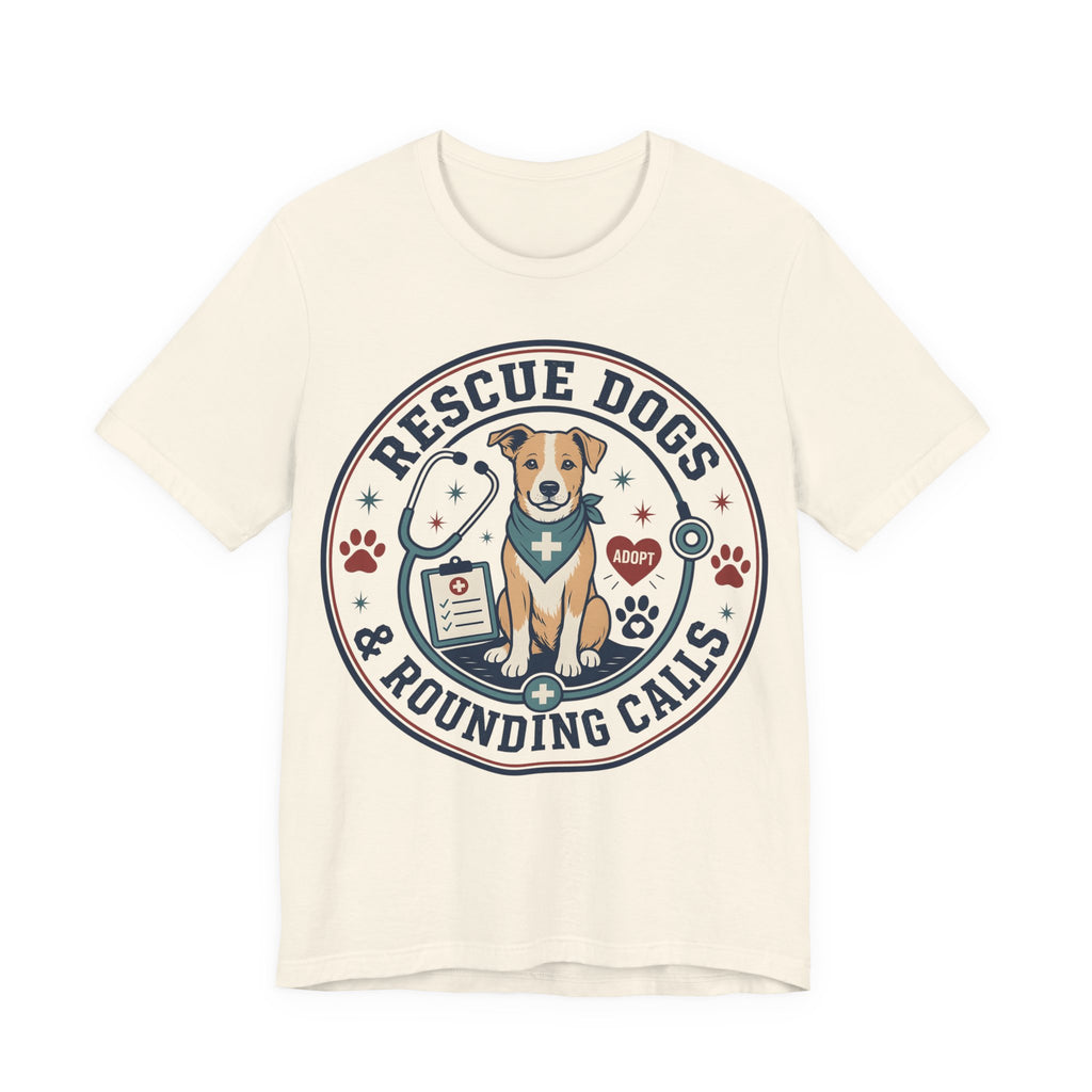 Rescue Dogs & Rounding Calls Tee — Veterinary Vet Tech Animal Rescue Shirt