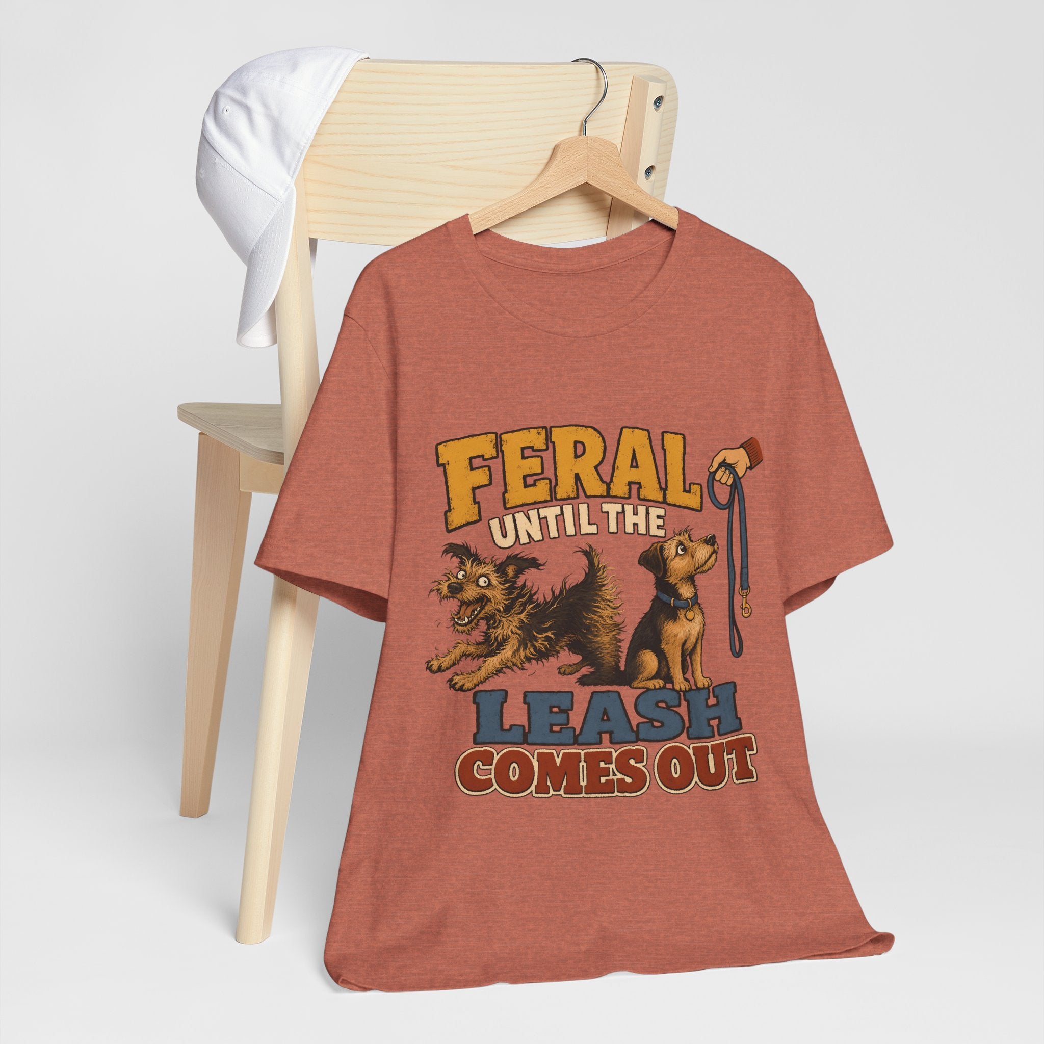 "Feral Until The Leash Comes Out" Dog Lover T-Shirt — Funny Dog Graphic Tee