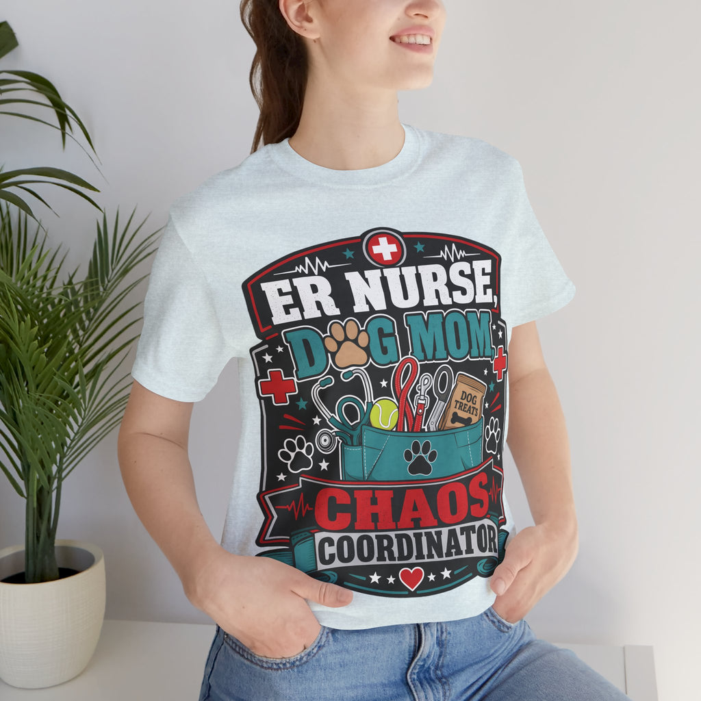 ER Nurse Dog Mom T-Shirt — "Chaos Coordinator" Graphic Tee