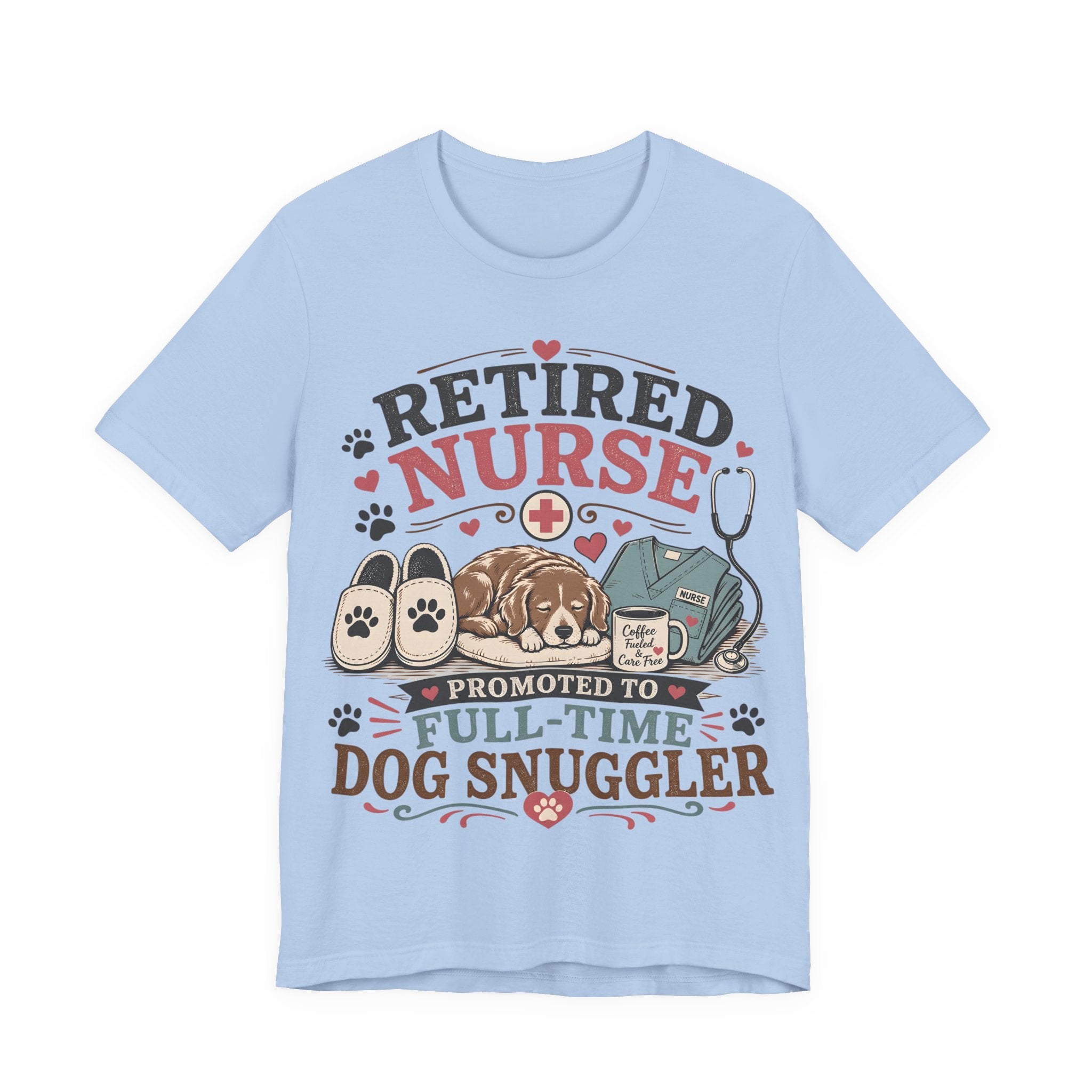 Retired Nurse T-Shirt — "Promoted to Full-Time Dog Snuggler" Cute Nursing & Pet Lover Tee