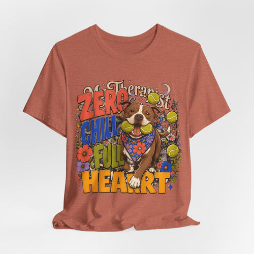 "Zero Chill, Full Heart" Pit Bull T-Shirt — Bold Pittie Mom Graphic Tee