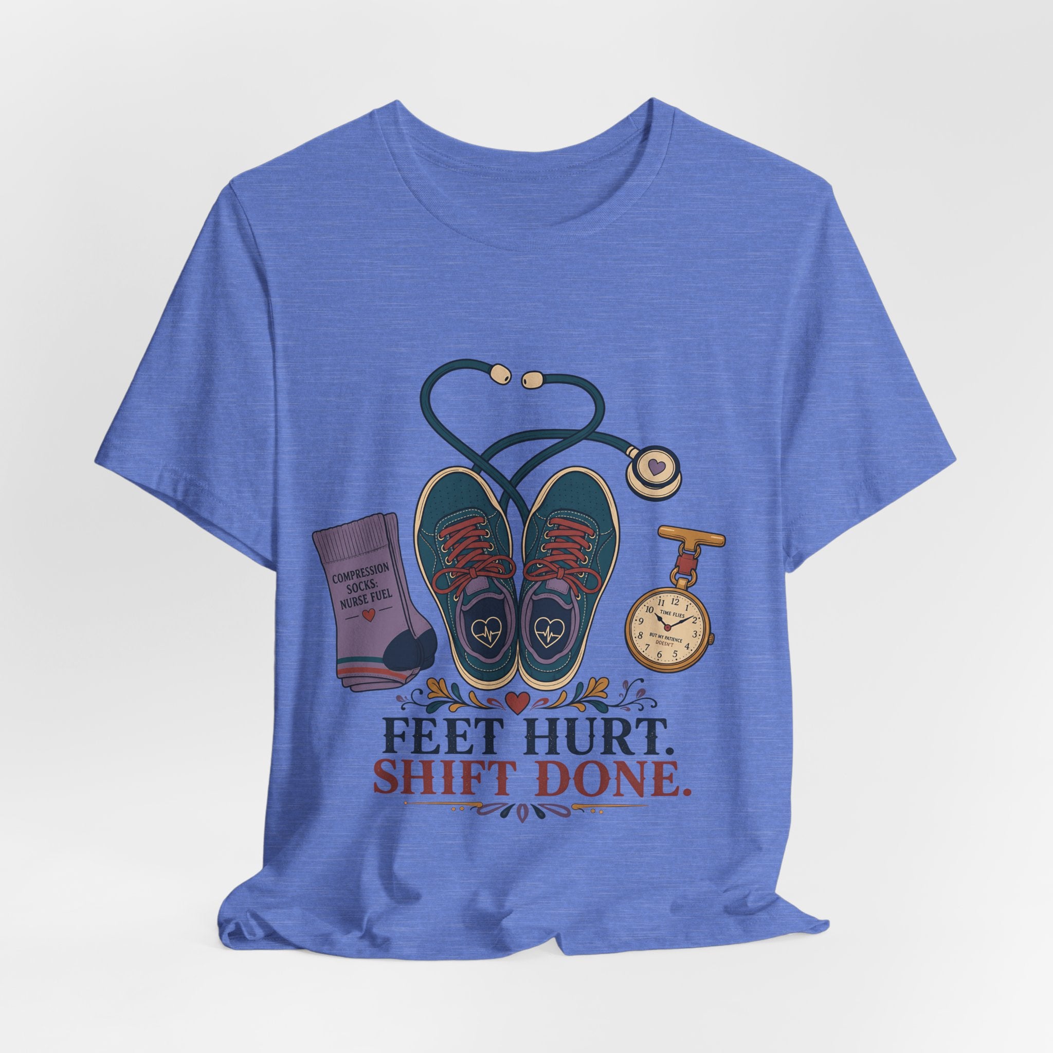 "Feet Hurt. Shift Done." T-Shirt — Stylish Nurse After-Shift Graphic Tee