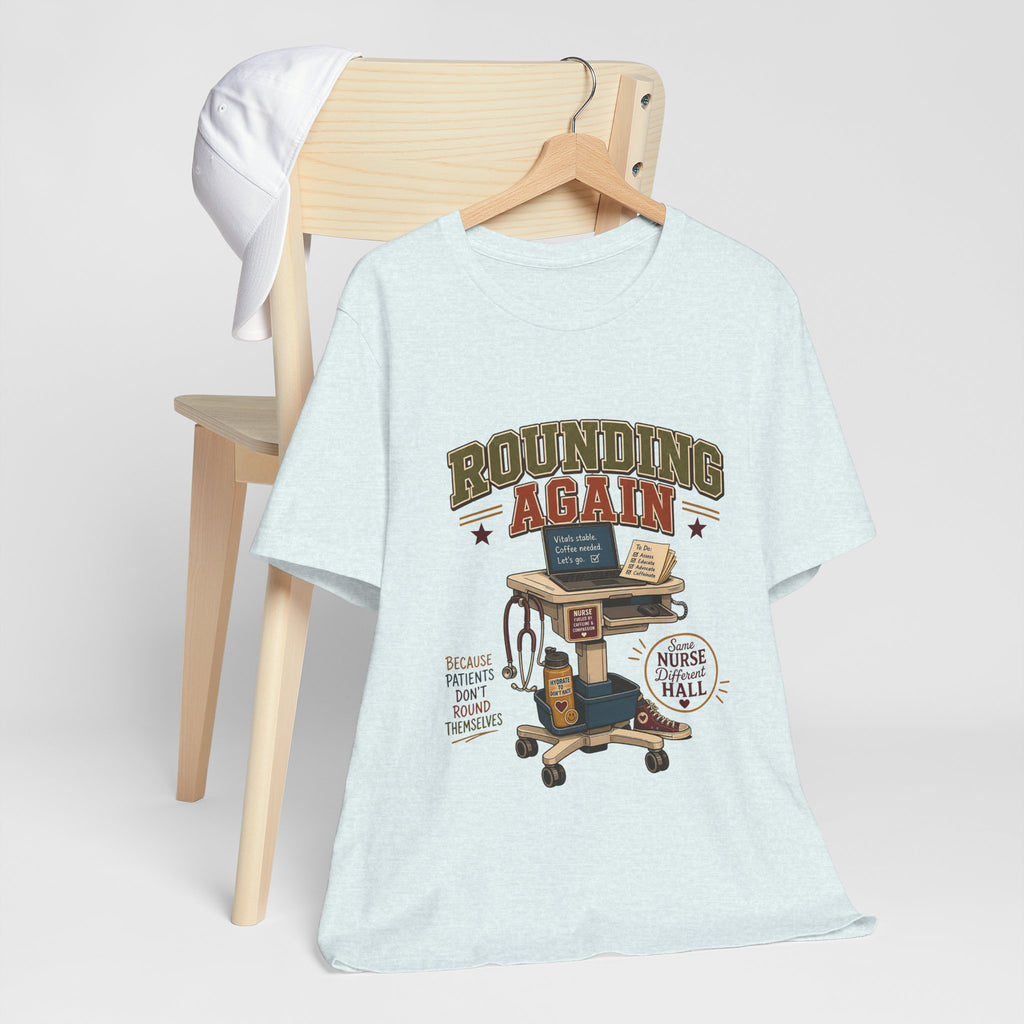 "Rounding Again" T-Shirt — Vintage-Inspired Nurse Graphic Tee