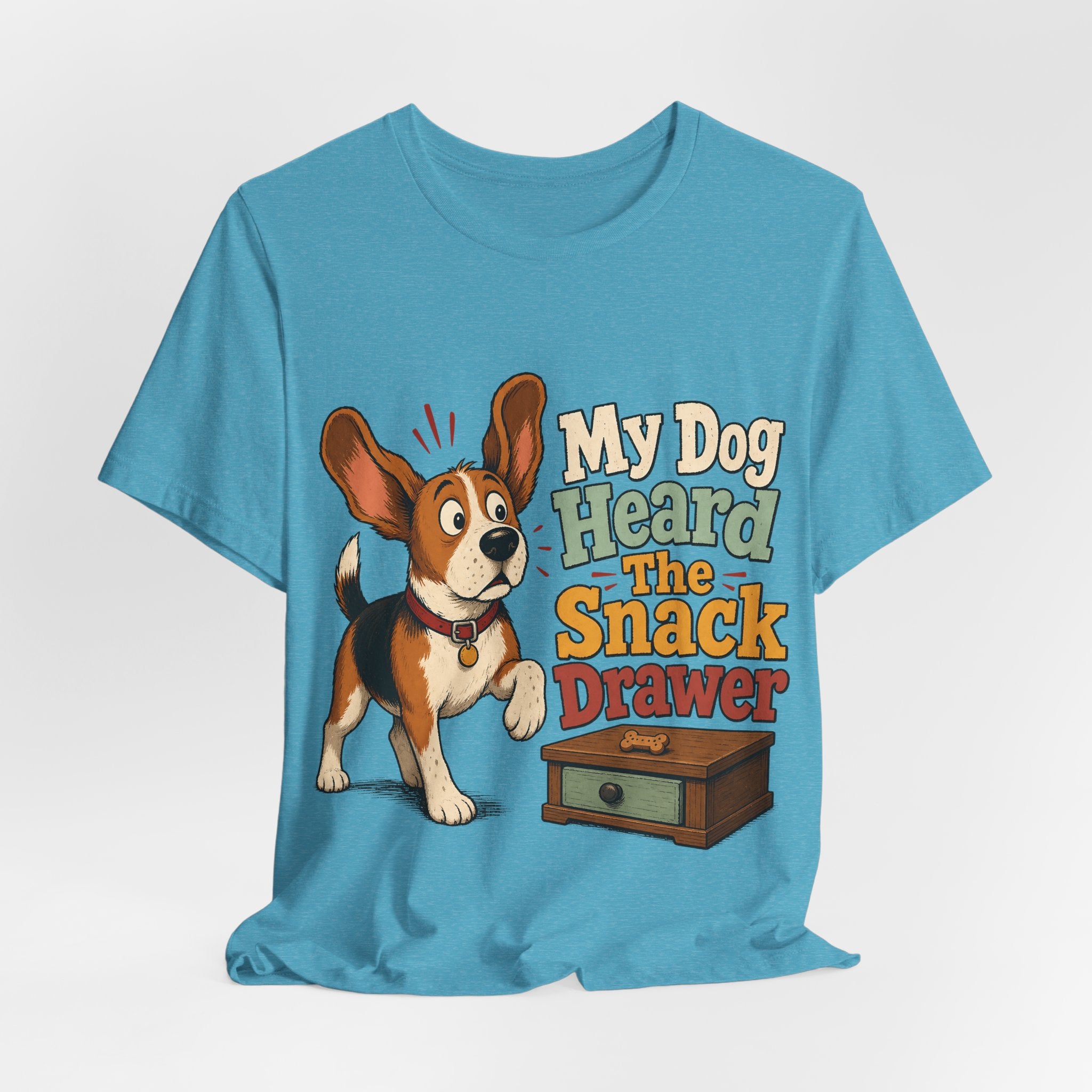 "My Dog Heard The Snack Drawer" Dog Lover T-Shirt — Funny Dog Graphic Tee