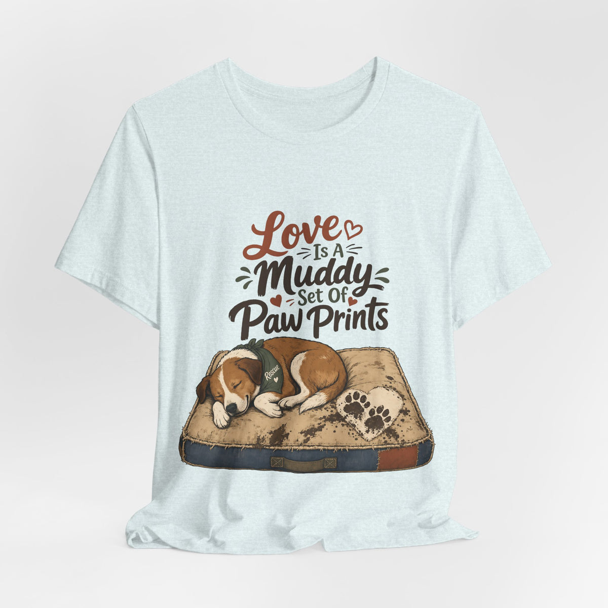 "Love Is A Muddy Set Of Paw Prints" Dog Lover T-Shirt — Dog Mom Graphic Tee