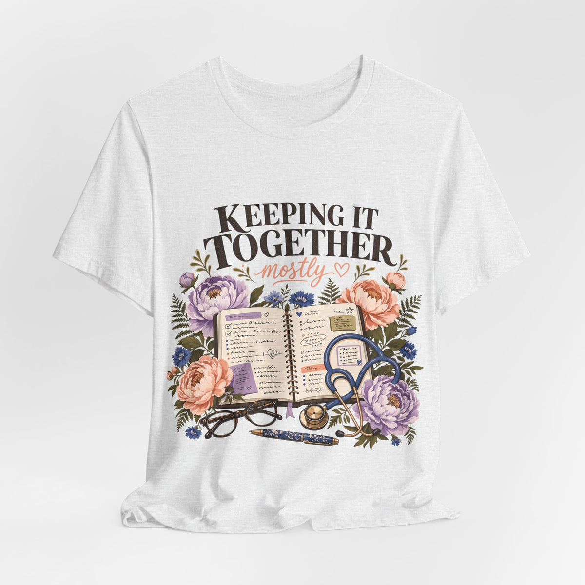 "Keeping It Together Mostly" — Botanical Nurse T-Shirt
