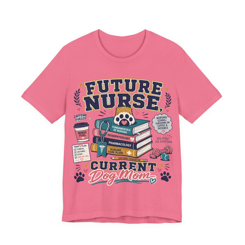Future Nurse, Current Dog Mom T-Shirt