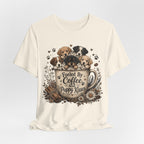 Fueled by Coffee and Puppy Kisses T-Shirt