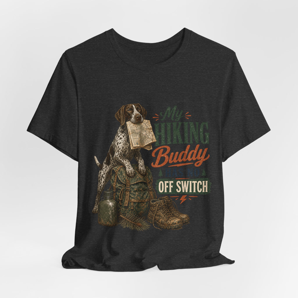 "My Hiking Buddy Has No Off Switch" Dog Lover T-Shirt — Hiking Dog Graphic Tee