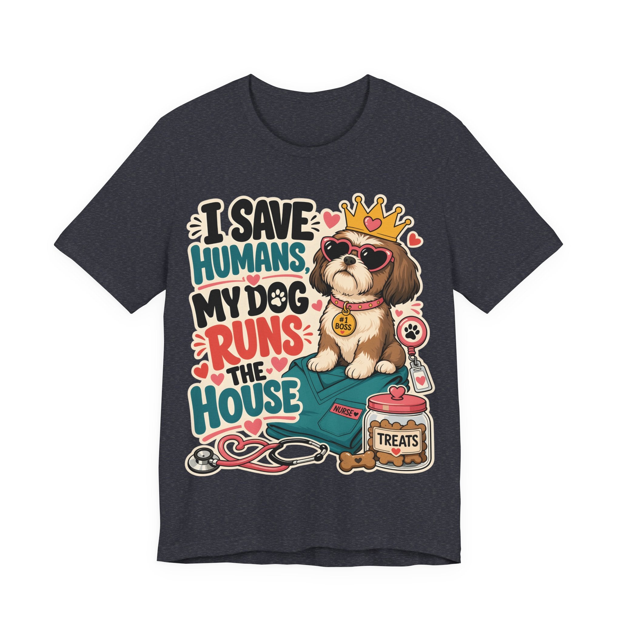 I Save Humans My Dog Runs The House T-Shirt — Funny Dog Lover Tee