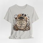 Fueled by Coffee and Puppy Kisses T-Shirt