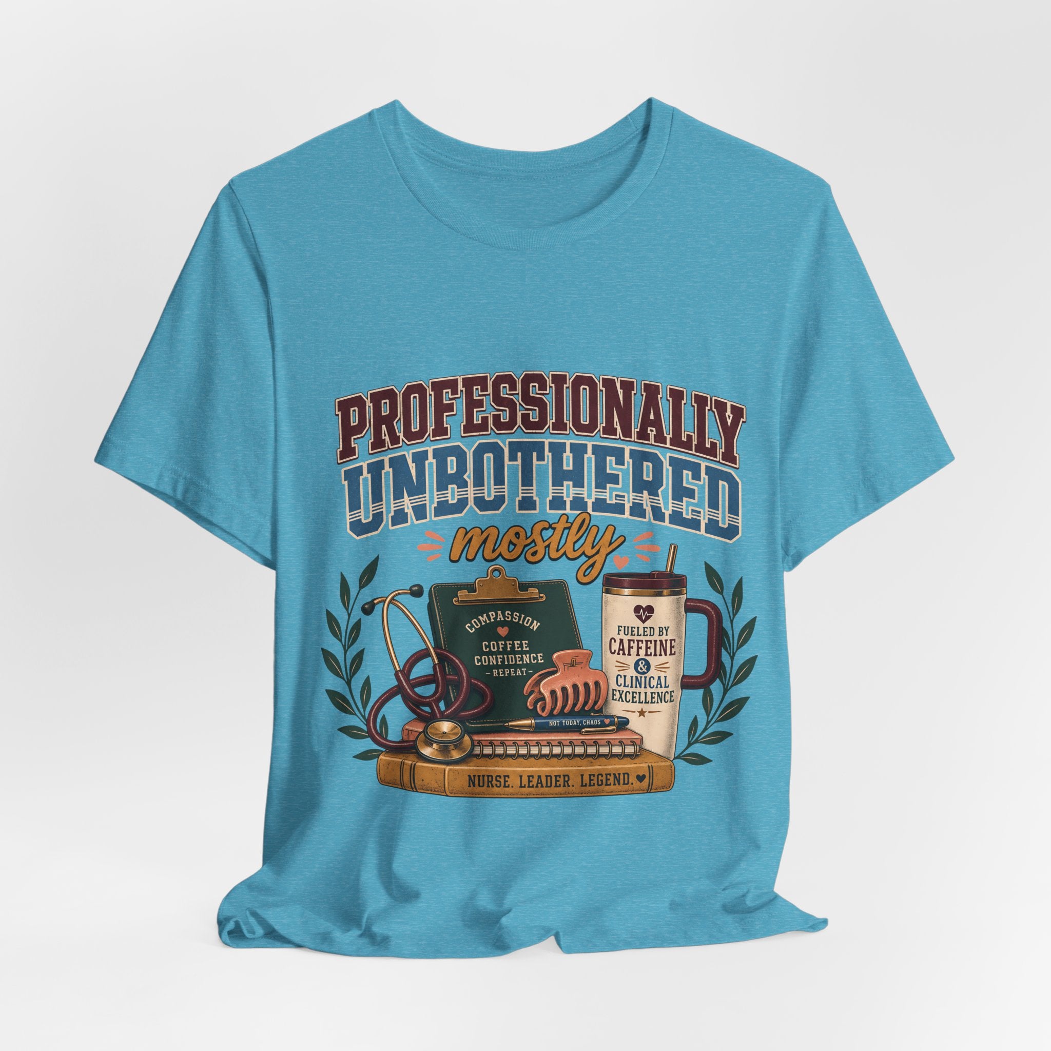 "Professionally Unbothered, Mostly" Nurse T-Shirt — Funny Nurse Graphic Tee